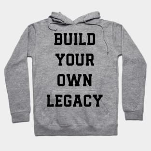 Build Your Own Legacy v2 Hoodie